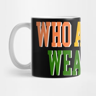 Who are you wearing? Mug